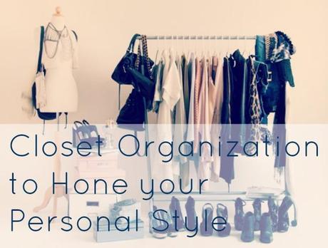 Honing your Personal Style through Closet Organization