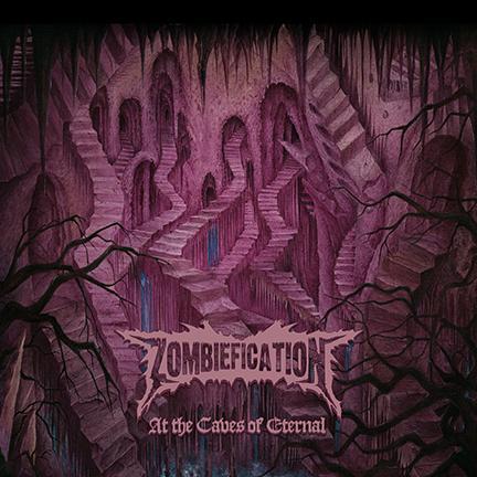 Pulverised Records To Release ZOMBIEFICATION's At the Caves of Eternal May 14th In North America