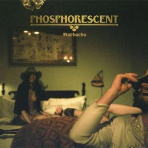 phosphorescent muchacho300 Phosphorescent   Muchacho