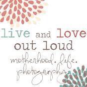 Live and Love...Out Loud