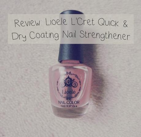 Review: Lioele L'Cret Quick & Dry Coating Nail Strengthener