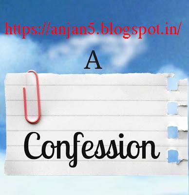 A  Confession …!!!