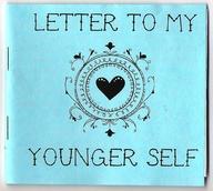 Interesting idea for students:   Letter to My Younger Self
