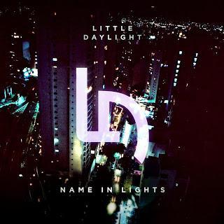 Name in Lights is the new original tune from Little Daylights