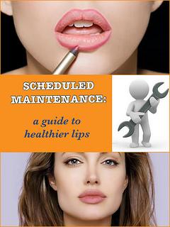 Scheduled Maintenance: A Guide to Healthy Lips