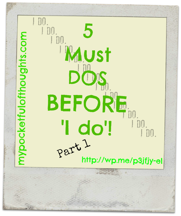 5 Must Dos Before I Do