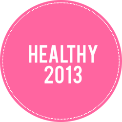 Healthy 2013 – Update!