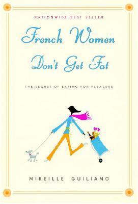 cover of French Women Don't Get Fat by Mireille Guiliano