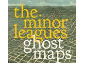 Minor Leagues: "Ghost Maps" "Please Don't Throw Love Away"