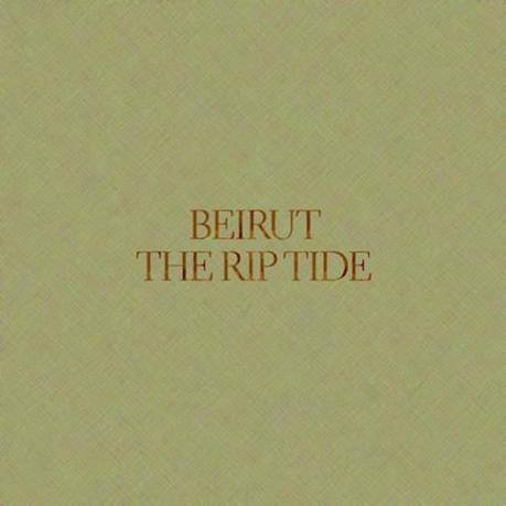 00. Beirut The Rip Tide 2011 550x550 BEIRUTS THE RIP TIDE [9.0]