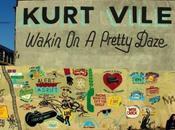Kurt Vile’s Wakin Pretty Daze