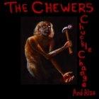 The Chewers: Chuckle Change And Also