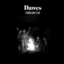 Dawes - Stories Don't End
