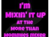 More Than Mommies Mixer #MTMMixer Come Link
