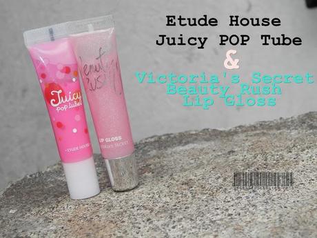 DOUBLE REVIEW | Etude House Juicy POP Tube & Victoria's Secret Beauty Rush Lip Gloss