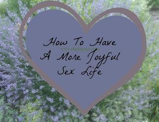 How to Have a More Joyful Sex Life