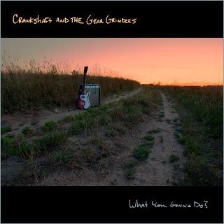Crankshaft And The Gear Grinders - What You Gonna Do?