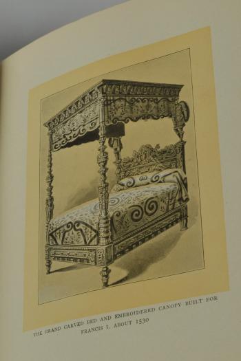The Witchery of Sleep contains 30 pages of illustrations of beds.  This is an example of “the grand carved bed and embroidered canopy built for Francis I. About 1530” (illustration between pages 64-65).