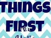 First Things First...