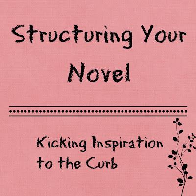 How To: Structuring Your Novel (Kicking Inspiration to the Curb)