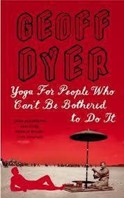 Yoga Geoff Dyer