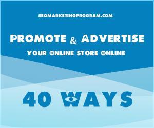 40 Ways To Promote & Advertise Your Online Store Online