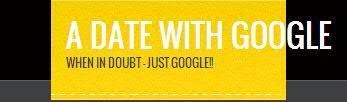 A Date With Google A Date With Google
