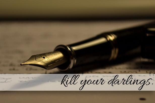 Kill Your Darlings.