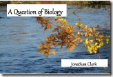 John Clark - A Question of Biology