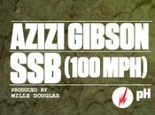 Latest: Azizi Gibson “SSB (100MPH)”