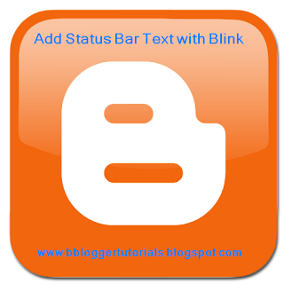 Add Status Bar Text with Blink Effect To Blogger