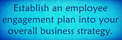 Establish an employee engagement plan