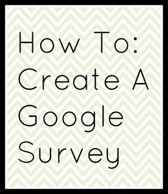 How To: Create A Google Survey