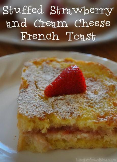 Stuffed Strawberry and Cream Cheese French toast