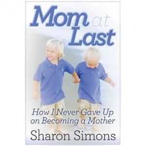 Mom at Last How I Never Gave Up Memoir