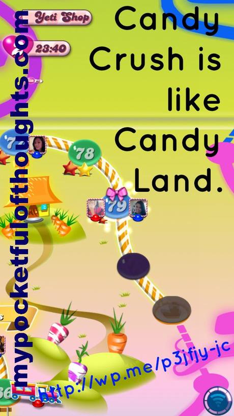 Candy Crush is Like Candy Land.