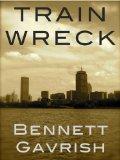 #indieexchange Book Review: Train Wreck by Bennett Gavrish