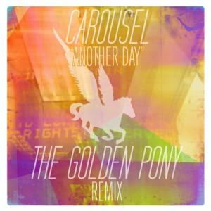 Carousel Another Day The Golden Pony Remix 300x300 Carousel   Another Day (The Golden Pony Remix)