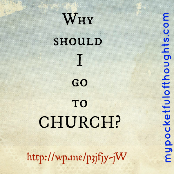 Why should I go to curch?