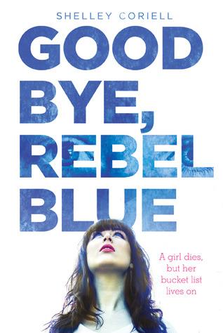 Goodbye, Rebel Blue by Shelley Coriell