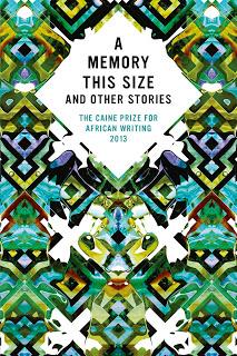New Release: A Memory This Size and Other Stories: The Caine Prize for African Writing 2013