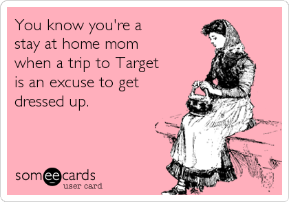 Wisecracking Wednesday: Stay at Home Mom Guilt