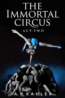 *Giveaway* The Immortal Circus: Act Two by A.R. Kahler