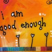 You Are Good Enough. Overcome Self-doubt