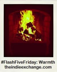 #FlashFiveFriday - Warmth
