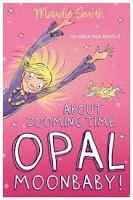 Review: About Zooming Time, Opal Moonbaby by Maudie Smith