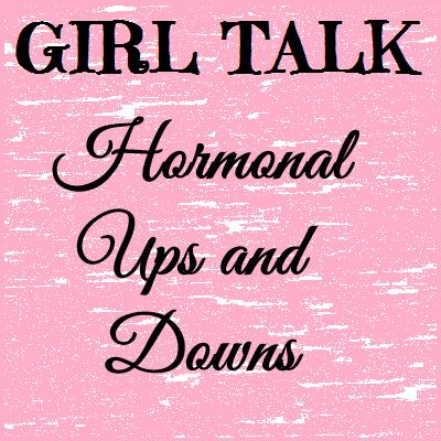 Hormonal Ups and Downs