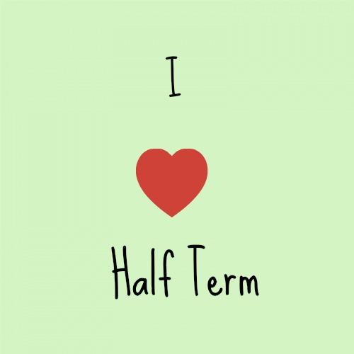 I Heart Half Term
