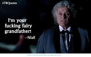 TB Quotes S06E02 1 ~Niall Brigant