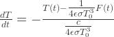 \frac{dT}{dt} = - \frac{T(t) - \tfrac{1}{4 \epsilon \sigma T_0^3} F(t)}{\tfrac{c}{4 \epsilon \sigma T_0^3}} 